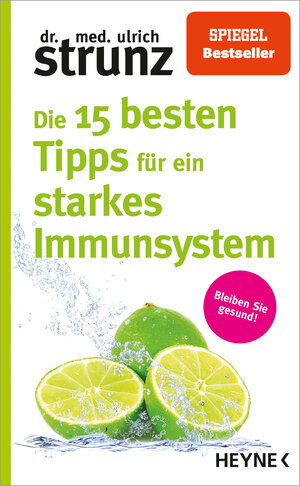 Buchcover Die 15 besten Tipps für ein starkes Immunsystem | Ulrich Strunz | EAN 9783453605756 | ISBN 3-453-60575-6 | ISBN 978-3-453-60575-6