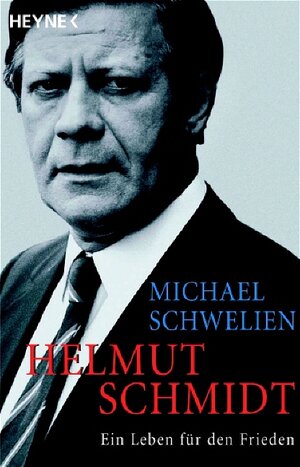 Helmut Schmidt: Ein Leben für den Frieden