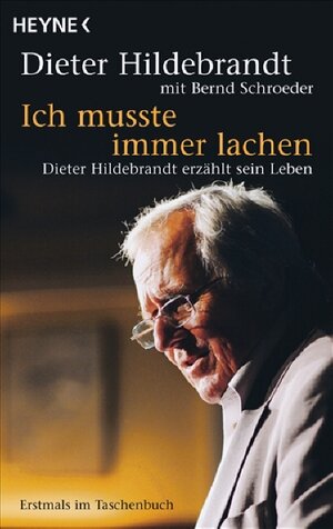 Buchcover Ich mußte immer lachen | Dieter Hildebrandt | EAN 9783453640368 | ISBN 3-453-64036-5 | ISBN 978-3-453-64036-8