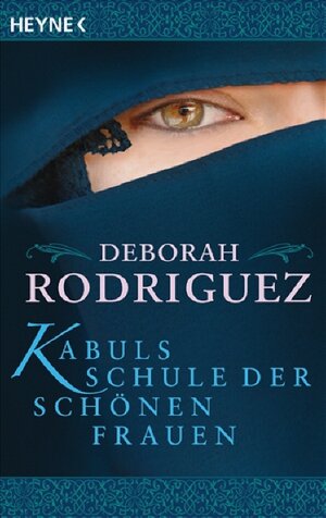 Buchcover Kabuls Schule der schönen Frauen | Deborah Rodriguez | EAN 9783453645172 | ISBN 3-453-64517-0 | ISBN 978-3-453-64517-2