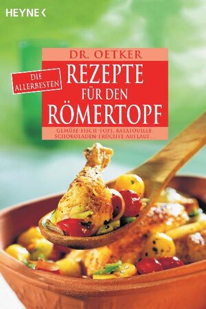 Die allerbesten Rezepte für den Römertopf: Gemüse-Fisch-Topf, Ratatouille, Schokoladen-Frucht-Auflauf.