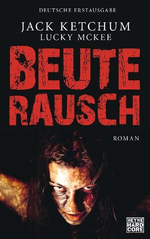 Buchcover Beuterausch | Jack Ketchum | EAN 9783453676152 | ISBN 3-453-67615-7 | ISBN 978-3-453-67615-2