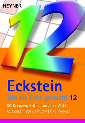 Um die Ecke gedacht 12: 66 Kreuzworträtsel aus der ZEIT - Mit einem Vorwort von Erika Weyler