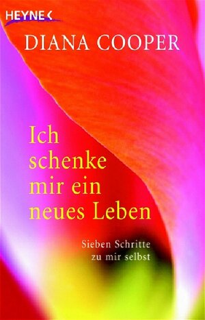 Buchcover Ich schenke mir ein neues Leben | Diana Cooper | EAN 9783453700277 | ISBN 3-453-70027-9 | ISBN 978-3-453-70027-7