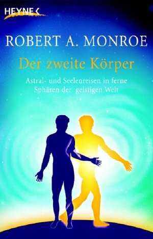 Buchcover Der zweite Körper | Robert A. Monroe | EAN 9783453700611 | ISBN 3-453-70061-9 | ISBN 978-3-453-70061-1
