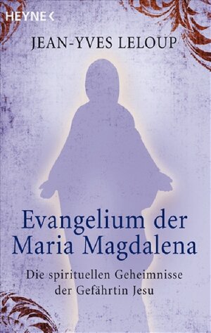 Buchcover Evangelium der Maria Magdalena | Jean-Yves Leloup | EAN 9783453700925 | ISBN 3-453-70092-9 | ISBN 978-3-453-70092-5