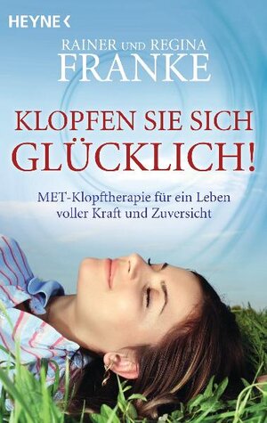Buchcover Klopfen Sie sich glücklich! | Rainer und Regina Franke | EAN 9783453701595 | ISBN 3-453-70159-3 | ISBN 978-3-453-70159-5