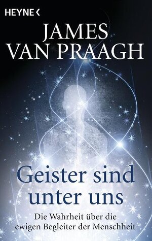 Buchcover Geister sind unter uns | James Van Praagh | EAN 9783453701939 | ISBN 3-453-70193-3 | ISBN 978-3-453-70193-9