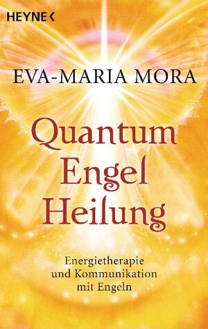 Buchcover Quantum-Engel-Heilung | Eva-Maria Mora | EAN 9783453702073 | ISBN 3-453-70207-7 | ISBN 978-3-453-70207-3
