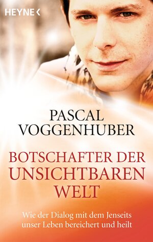 Buchcover Botschafter der unsichtbaren Welt | Pascal Voggenhuber | EAN 9783453702141 | ISBN 3-453-70214-X | ISBN 978-3-453-70214-1