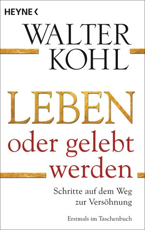 Buchcover Leben oder gelebt werden | Walter Kohl | EAN 9783453702288 | ISBN 3-453-70228-X | ISBN 978-3-453-70228-8