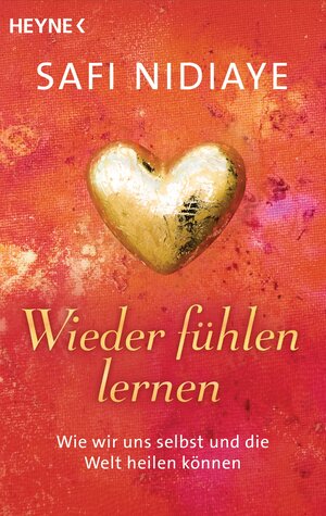 Buchcover Wieder fühlen lernen | Safi Nidiaye | EAN 9783453702530 | ISBN 3-453-70253-0 | ISBN 978-3-453-70253-0