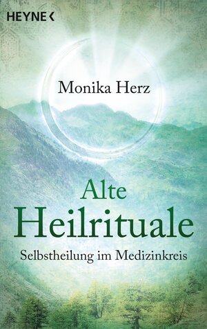 Buchcover Alte Heilrituale | Monika Herz | EAN 9783453702738 | ISBN 3-453-70273-5 | ISBN 978-3-453-70273-8