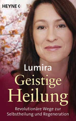 Buchcover Geistige Heilung | Lumira | EAN 9783453703070 | ISBN 3-453-70307-3 | ISBN 978-3-453-70307-0