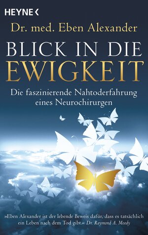 Buchcover Blick in die Ewigkeit | Eben Alexander | EAN 9783453703124 | ISBN 3-453-70312-X | ISBN 978-3-453-70312-4