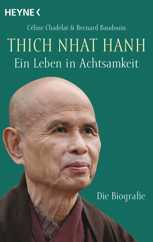 Buchcover Thich Nhat Hanh - Ein Leben in Achtsamkeit | Céline Chadelat | EAN 9783453703797 | ISBN 3-453-70379-0 | ISBN 978-3-453-70379-7