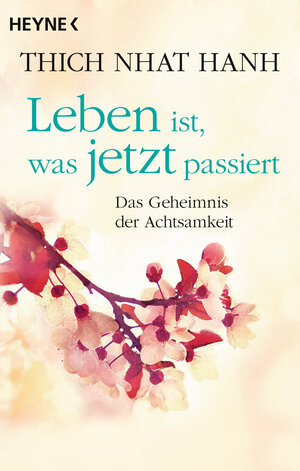 Buchcover Leben ist, was jetzt passiert | Thich Nhat Hanh | EAN 9783453704176 | ISBN 3-453-70417-7 | ISBN 978-3-453-70417-6