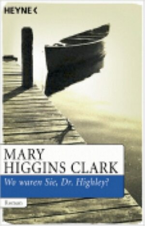 Buchcover Wo waren Sie, Dr. Highley? | Mary Higgins Clark | EAN 9783453720473 | ISBN 3-453-72047-4 | ISBN 978-3-453-72047-3