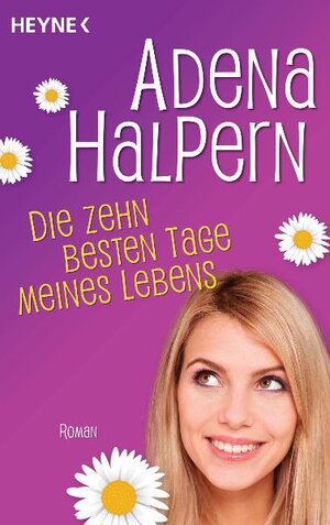 Buchcover Die zehn besten Tage meines Lebens | Adena Halpern | EAN 9783453722798 | ISBN 3-453-72279-5 | ISBN 978-3-453-72279-8