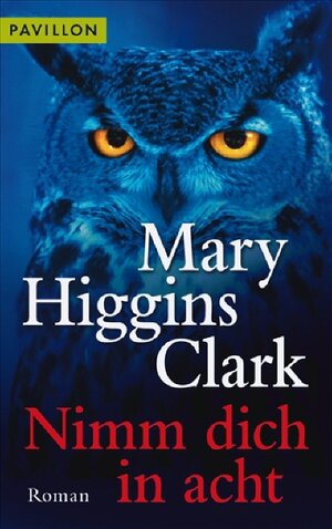 Buchcover Nimm dich in acht | Mary Higgins Clark | EAN 9783453772045 | ISBN 3-453-77204-0 | ISBN 978-3-453-77204-5