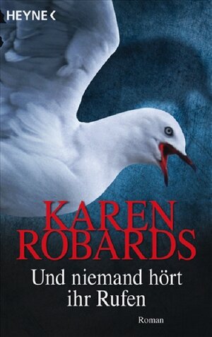 Buchcover Und niemand hört ihr Rufen | Karen Robards | EAN 9783453810778 | ISBN 3-453-81077-5 | ISBN 978-3-453-81077-8