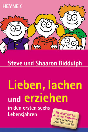 Buchcover Lieben, lachen und erziehen in den ersten sechs Lebensjahren | Steve Biddulph | EAN 9783453862241 | ISBN 3-453-86224-4 | ISBN 978-3-453-86224-1