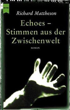 Buchcover Echoes - Stimmen aus der Zwischenwelt | Richard Matheson | EAN 9783453863071 | ISBN 3-453-86307-0 | ISBN 978-3-453-86307-1