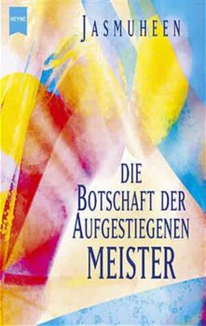 Buchcover Die Botschaft der Aufgestiegenen Meister | Jasmuheen | EAN 9783453864511 | ISBN 3-453-86451-4 | ISBN 978-3-453-86451-1
