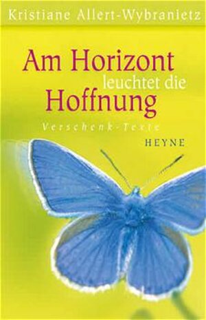 Buchcover Am Horizont leuchtet die Hoffnung | Kristiane Allert-Wybranietz | EAN 9783453865044 | ISBN 3-453-86504-9 | ISBN 978-3-453-86504-4