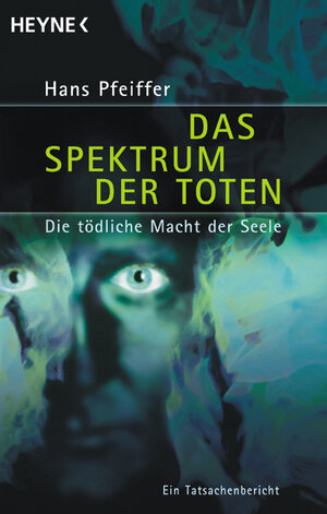 Das Spektrum der Toten. Die tödliche Macht der Seele.