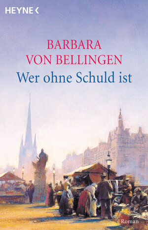 Buchcover Wer ohne Schuld ist | Barbara von Bellingen | EAN 9783453869493 | ISBN 3-453-86949-4 | ISBN 978-3-453-86949-3
