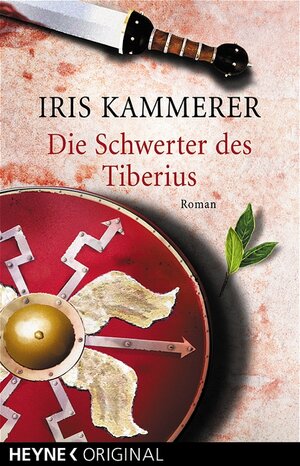 Buchcover Die Schwerter des Tiberius | Iris Kammerer | EAN 9783453873605 | ISBN 3-453-87360-2 | ISBN 978-3-453-87360-5