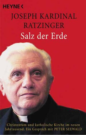 Salz der Erde: Christentum und katholische Kirche im neuen Jahrtausend. Ein Gespräch mit Peter Seewald