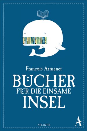 Buchcover Bücher für die einsame Insel | François Armanet | EAN 9783455000375 | ISBN 3-455-00037-1 | ISBN 978-3-455-00037-5