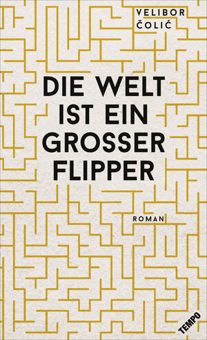 Buchcover Die Welt ist ein großer Flipper | Velibor Colic | EAN 9783455001341 | ISBN 3-455-00134-3 | ISBN 978-3-455-00134-1