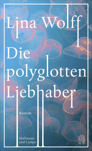 Buchcover Die polyglotten Liebhaber | Lina Wolff | EAN 9783455001433 | ISBN 3-455-00143-2 | ISBN 978-3-455-00143-3