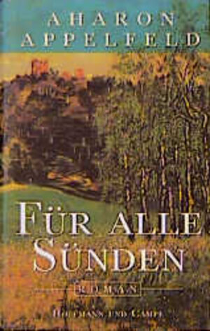 Buchcover Für alle Sünden | Aharon Appelfeld | EAN 9783455001730 | ISBN 3-455-00173-4 | ISBN 978-3-455-00173-0