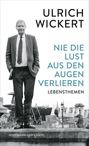 Buchcover Nie die Lust aus den Augen verlieren | Ulrich Wickert | EAN 9783455002690 | ISBN 3-455-00269-2 | ISBN 978-3-455-00269-0