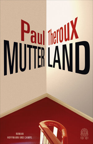 Buchcover Mutterland | Paul Theroux | EAN 9783455002904 | ISBN 3-455-00290-0 | ISBN 978-3-455-00290-4