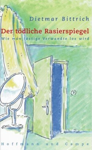 Buchcover Der tödliche Rasierspiegel | Dietmar Bittrich | EAN 9783455003857 | ISBN 3-455-00385-0 | ISBN 978-3-455-00385-7