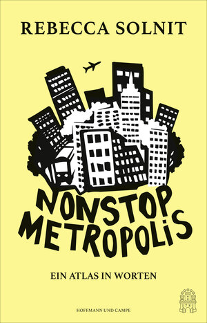 Buchcover Nonstop Metropolis | Rebecca Solnit | EAN 9783455004144 | ISBN 3-455-00414-8 | ISBN 978-3-455-00414-4