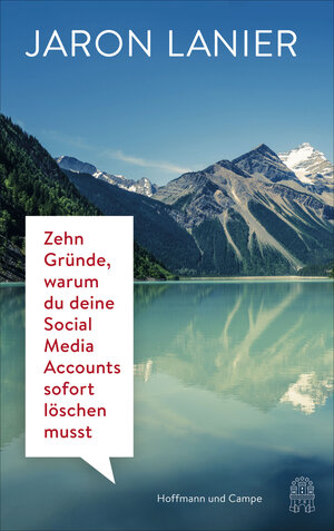 Buchcover Zehn Gründe, warum du deine Social Media Accounts sofort löschen musst | Jaron Lanier | EAN 9783455004915 | ISBN 3-455-00491-1 | ISBN 978-3-455-00491-5