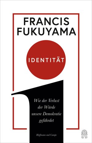 Buchcover Identität | Francis Fukuyama | EAN 9783455005295 | ISBN 3-455-00529-2 | ISBN 978-3-455-00529-5
