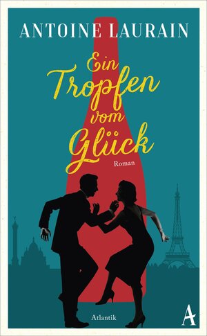 Buchcover Ein Tropfen vom Glück | Antoine Laurain | EAN 9783455005417 | ISBN 3-455-00541-1 | ISBN 978-3-455-00541-7