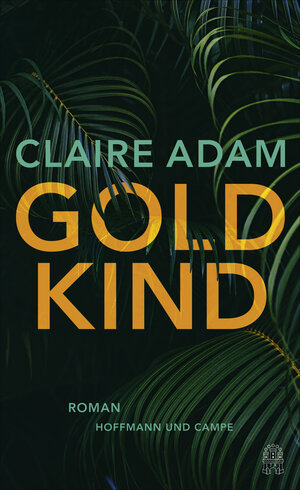 Buchcover Goldkind | Claire Adam | EAN 9783455005981 | ISBN 3-455-00598-5 | ISBN 978-3-455-00598-1