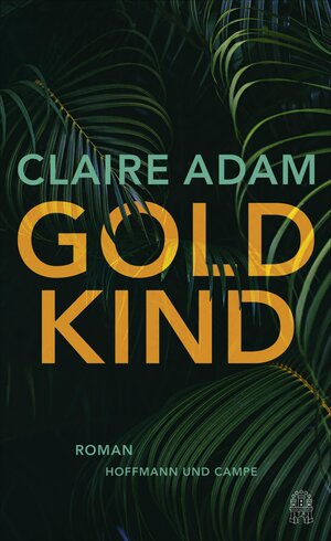 Buchcover Goldkind | Claire Adam | EAN 9783455005998 | ISBN 3-455-00599-3 | ISBN 978-3-455-00599-8