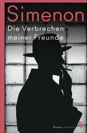 Buchcover Die Verbrechen meiner Freunde | Georges Simenon | EAN 9783455008067 | ISBN 3-455-00806-2 | ISBN 978-3-455-00806-7