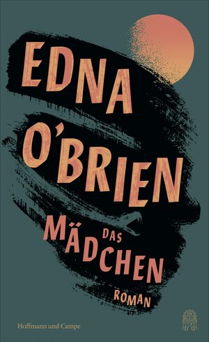 Buchcover Das Mädchen | Edna O'Brien | EAN 9783455008272 | ISBN 3-455-00827-5 | ISBN 978-3-455-00827-2