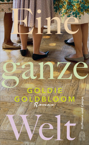 Buchcover Eine ganze Welt | Goldie Goldbloom | EAN 9783455009019 | ISBN 3-455-00901-8 | ISBN 978-3-455-00901-9