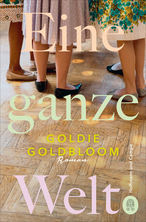 Buchcover Eine ganze Welt | Goldie Goldbloom | EAN 9783455009163 | ISBN 3-455-00916-6 | ISBN 978-3-455-00916-3